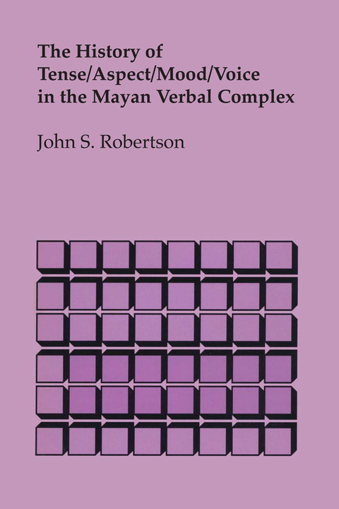 Book The History of Tense/Aspect/Mood/Voice in the Mayan Verbal Complex free