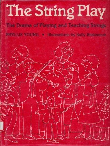 Book The String Play: The Drama Of Playing And Teaching Strings. Inscribed By Author free