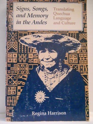 Book Signs, Songs, and Memory in the Andes: Translating Quechua Language and Culture free