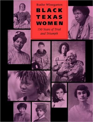 Book Black Texas Women: 150 Years of Trial and Triumph free