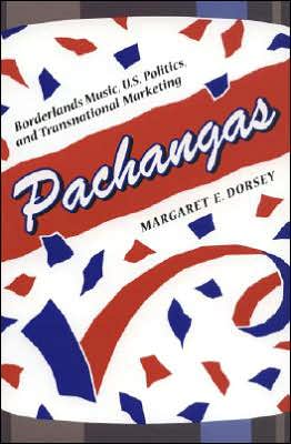 Book Pachangas: Borderlands Music, U.S. Politics, and Transnational Marketing free