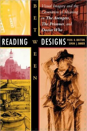 Book Reading between Designs: Visual Imagery and the Generation of Meaning in The Avengers, The Prisoner, and Doctor Who free