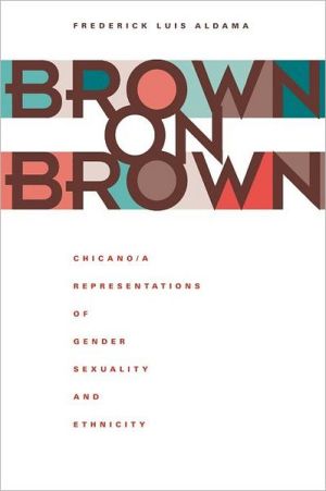 Book Brown on Brown: Chicano/a Representations of Gender, Sexuality, and Ethnicity free