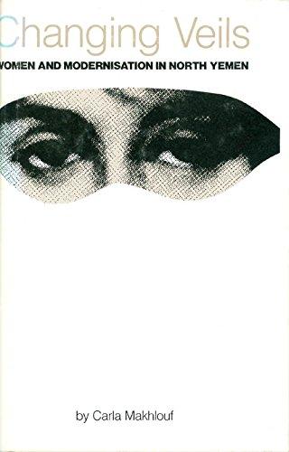 Book Changing Veils: Women And Modernisation In North Yemen free