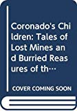 Book Coronado's Children: Tales of Lost Mines and Buried Treasures of the Southwest (Barker Texas History Center Series) free