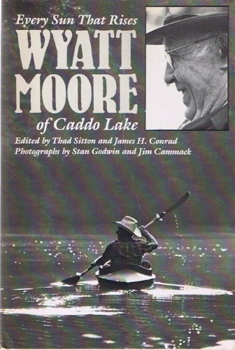Book Every Sun That Rises: Wyatt Moore of Caddo Lake free