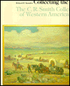 Book Collecting the West: The C.R. Smith Collection of Western American Art free