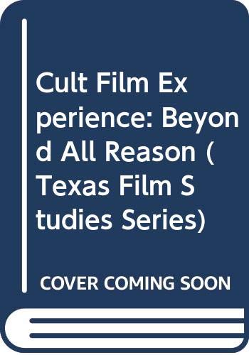 Book The Cult Film Experience: Beyond All Reason (Texas Film Studies Series) free