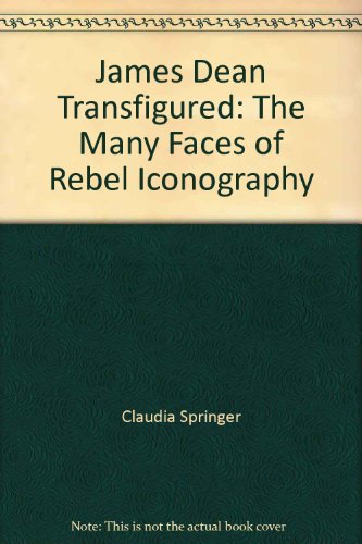 Book James Dean transfigured: the many faces of rebel iconography free