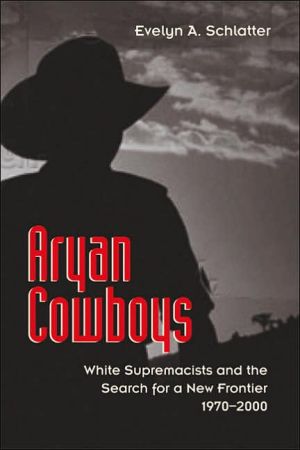 Book Aryan Cowboys: White Supremacists and the Search for a New Frontier, 1970–2000 free