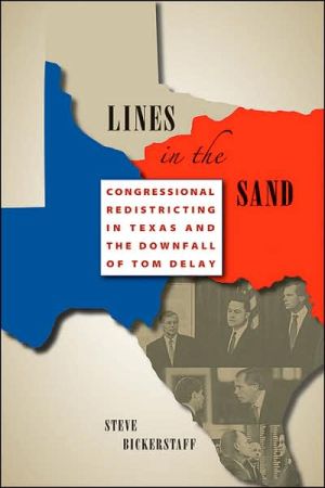 Book Lines in the Sand: Congressional Redistricting in Texas and the Downfall of Tom DeLay free