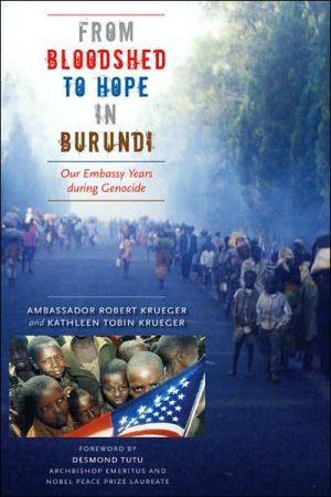 Book From Bloodshed to Hope in Burundi: Our Embassy Years during Genocide (Focus on American History) free