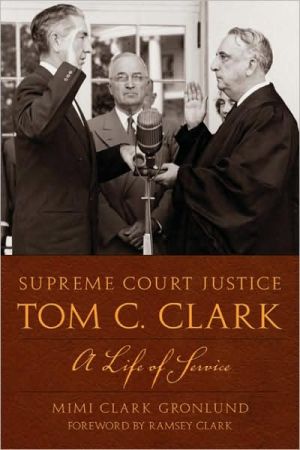 Book Supreme Court Justice Tom C. Clark: A Life of Service (Texas Legal Studies) free