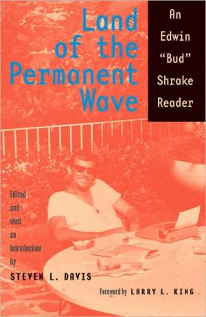 Book Land of the Permanent Wave: An Edwin "Bud" Shrake Reader (Southwestern Writers Collection Series, Wittliff Collections at Texas State University) free