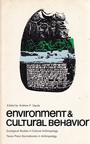 Book Environment and Cultural Behavior: Ecological Studies in Cultural Anthropology (American Museum Sourcebooks in Anthropology.) free