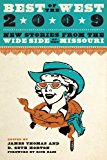 Book Best of the West 2009: New Stories from the Wide Side of the Missouri (Best of the West: New Stories from the Wide Side of the Missouri) free