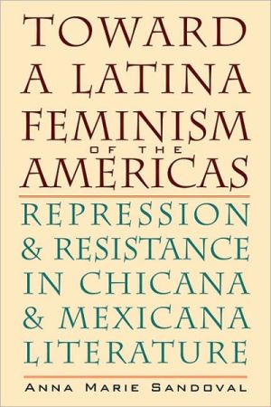 Book Toward a Latina Feminism of the Americas: Repression and Resistance in Chicana and Mexicana Literature (Chicana Matters (Paperback)) free