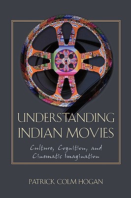 Book Understanding Indian Movies: Culture, Cognition, and Cinematic Imagination (Cognitive Approaches to Literature and Culture) free