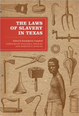 Book The laws of slavery in Texas: historical documents and essays free
