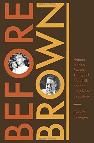 Book Before Brown: Heman Marion Sweatt, Thurgood Marshall, and the Long Road to Justice (Jess and Betty Jo Hay Series) free