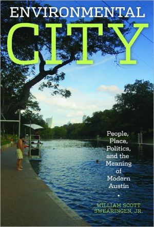 Book Environmental City: People, Place, Politics, and the Meaning of Modern Austin free