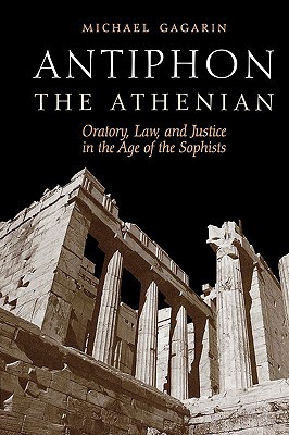 Book Antiphon the Athenian: Oratory, Law, and Justice in the Age of the Sophists free