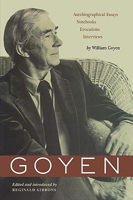 Book Goyen: Autobiographical Essays, Notebooks, Evocations, Interviews (Harry Ransom Humanities Research Center Imprint Series) free