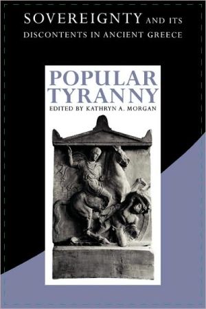 Book Popular Tyranny: Sovereignty and Its Discontents in Ancient Greece free
