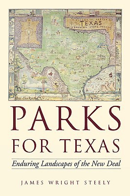 Book Parks for Texas: Enduring Landscapes of the New Deal (Clifton and Shirley Caldwell Texas Heritage Series) free