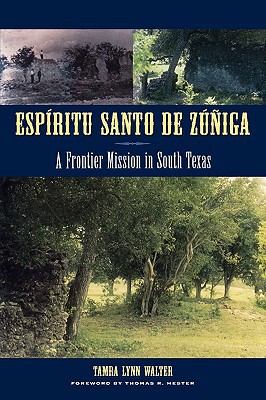 Book Espíritu Santo de Zúñiga: A Frontier Mission in South Texas (Texas Archaeology and Ethnohistory Series) free