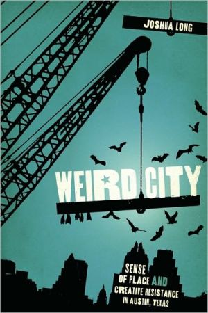 Book Weird City: Sense of Place and Creative Resistance in Austin, Texas free