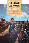 Book "Go Down, Old Hannah": The Living History of African American Texans (Jack and Doris Smothers Series in Texas History, Life, and Culture) free