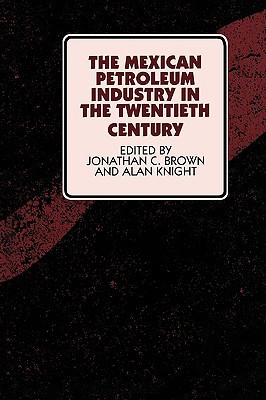 Book The Mexican Petroleum Industry in the Twentieth Century (Symposia on Latin America) free