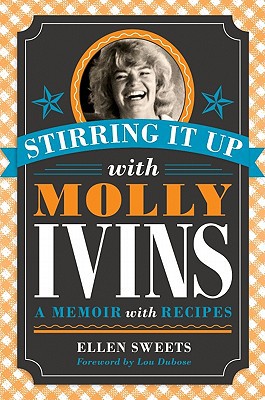 Book Stirring It Up with Molly Ivins: A Memoir with Recipes free