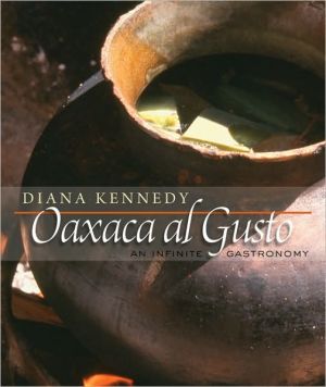 Book Oaxaca al Gusto: An Infinite Gastronomy (William & Bettye Nowlin Series in Art, History, and Culture) free