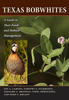 Book Texas Bobwhites: A Guide to Their Foods and Habitat Management free