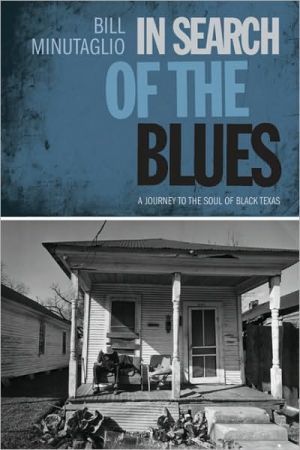Book In Search of the Blues: A Journey to the Soul of Black Texas (Southwestern Writers Collection Series, Wittliff Collections at Texas State University) free