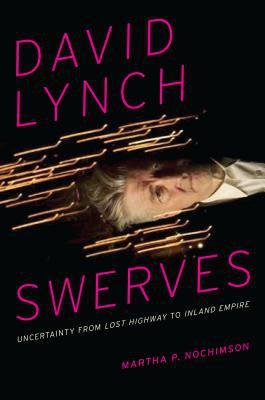 Book David Lynch Swerves: Uncertainty from Lost Highway to Inland Empire free