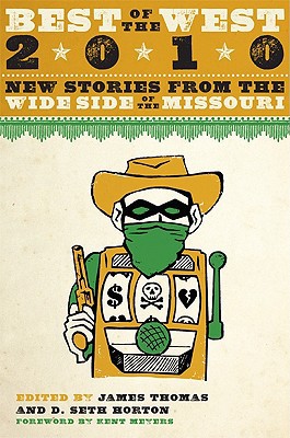 Book Best of the West 2010: New Stories from the Wide Side of the Missouri (Best of the West: New Stories from the Wide Side of the Missouri) free