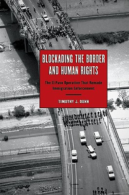 Book Blockading the Border and Human Rights: The El Paso Operation that Remade Immigration Enforcement (Inter-America) free