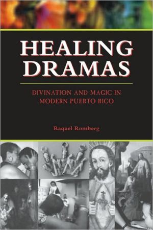 Book Healing Dramas: Divination and Magic in Modern Puerto Rico free