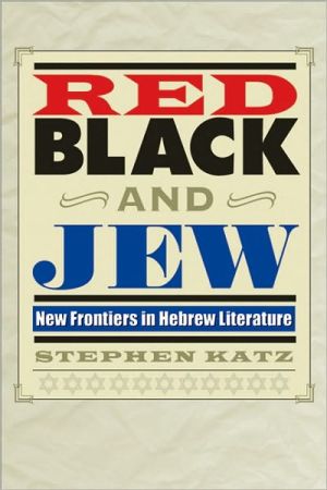 Book Red, Black, and Jew: New Frontiers in Hebrew Literature (Jewish Life, History, and Culture) free