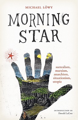 Book Morning Star: surrealism, marxism, anarchism, situationism, utopia (Surrealist Revolution) free