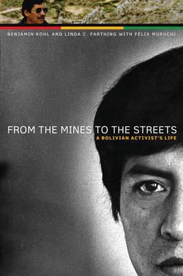 Book From The Mines To The Streets: A Bolivian Activist's Life (the William And Bettye Nowlin Series In Art, History, And Culture Of The Western Hemisphere) free