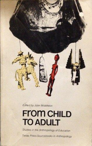Book From Child To Adult: Studies In The Anthropology Of Education free