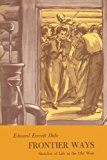 Book Frontier Ways: Sketches of Life in the Old West (Personal Narratives of the West) free
