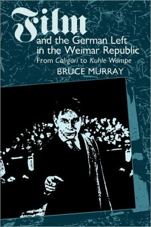 Book Film and the German Left in the Weimar Republic: From Caligari to Kuhle Wampe free