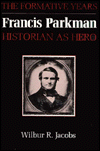 Book Francis Parkman, Historian as Hero: The Formative Years (American Studies Series) free