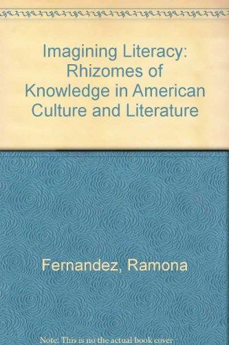 Book Imagining Literacy: Rhizomes of Knowledge in American Culture and Literature free