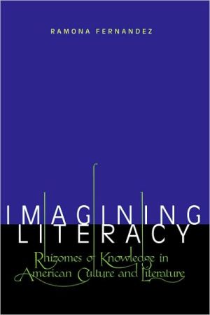 Book Imagining Literacy: Rhizomes of Knowledge in American Culture and Literature free
